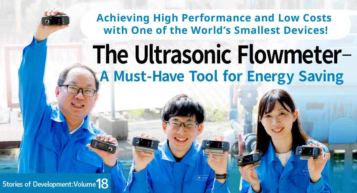 Achieving High Performance and Low Costs with One of the World’s Smallest Devices! The Ultrasonic Flowmeter—A Must-Have Tool for Energy Saving