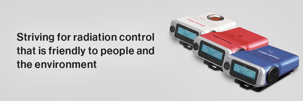 Striving for radiation control that is friendly to people and the environment 「Radiation Monitoring System」